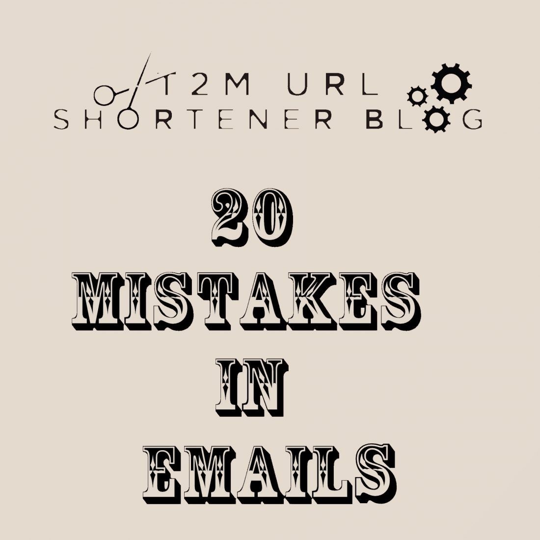 20 Mistakes For Which You Will Lose The Importance of Your Emails