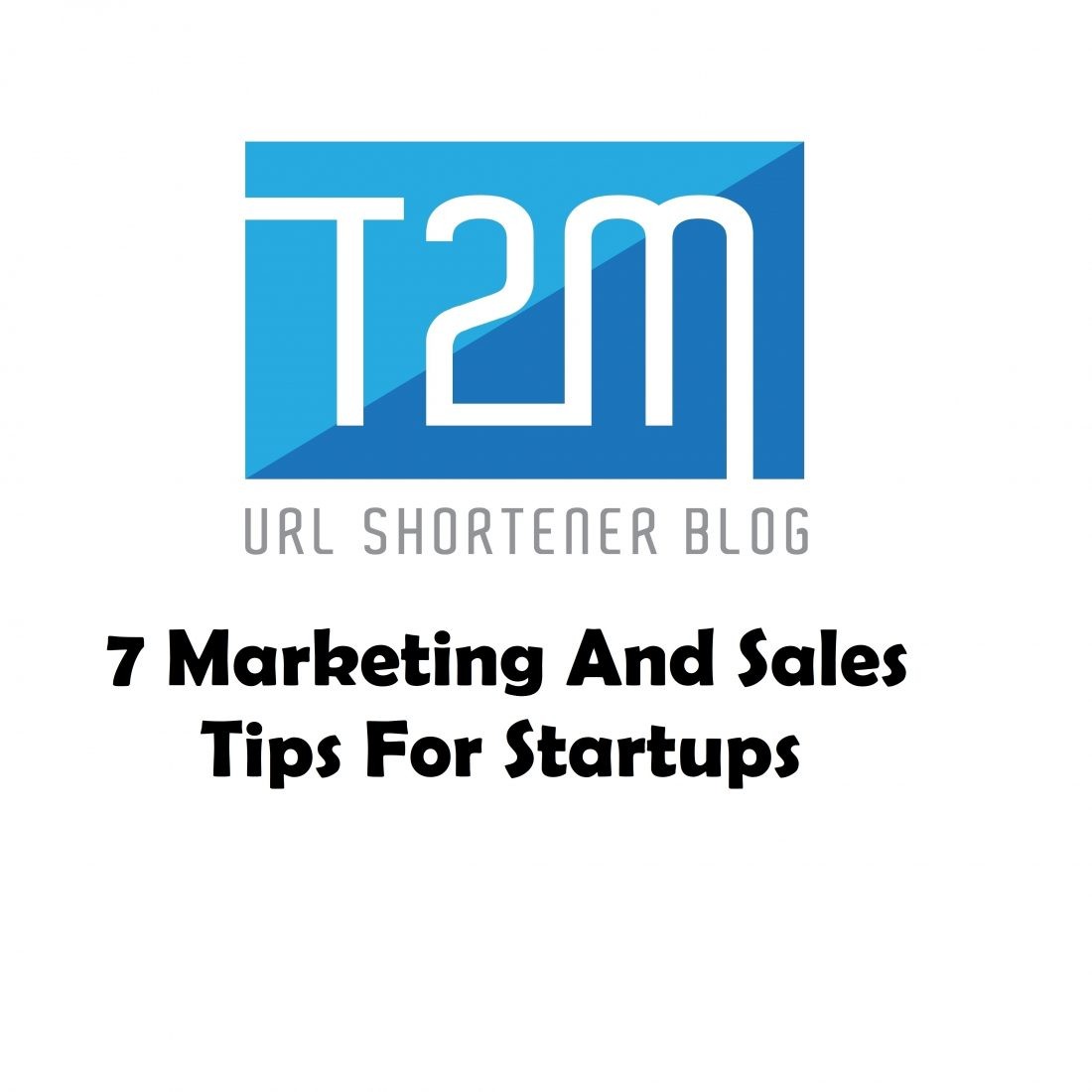 7 Marketing And Sales Tips For Startups