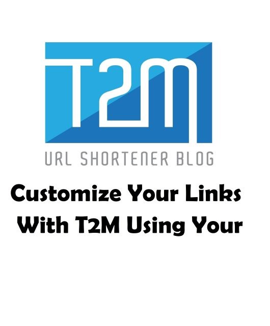 Customize Your Links With T2M Using Your Own Domain