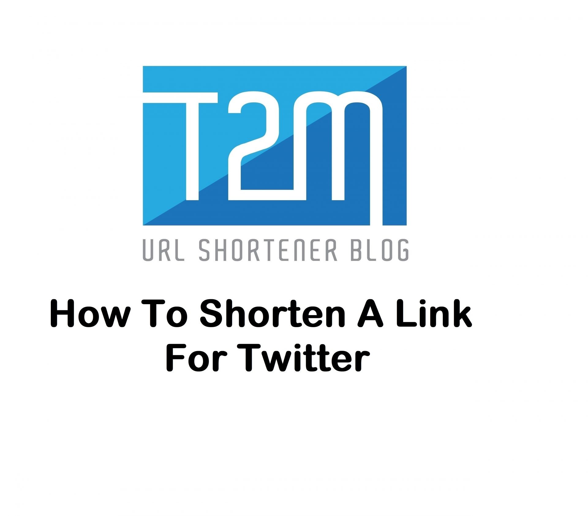 How To Shorten A Link For Twitter | T2M Blog