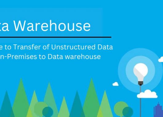 A Guide to Transfer of Unstructured Data from On-Premises to Data warehouse