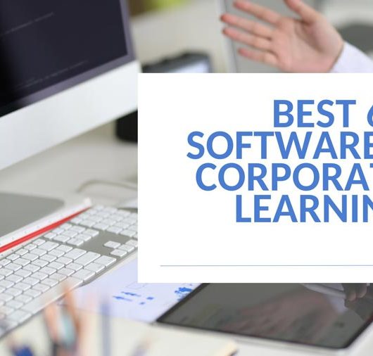 Best 6 Softwares For Corporate E-learning
