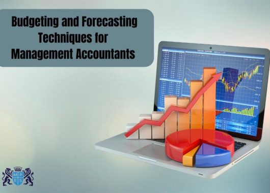 Budgeting and Forecasting Techniques for Management Accountants 